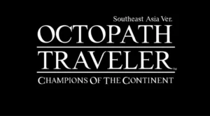 octopath traveler: champions of the continent